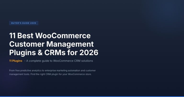 Best WooCommerce customer management plugins & CRM