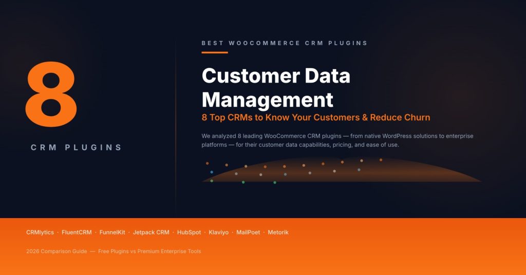 best WooCommerce CRM plugins customer data management